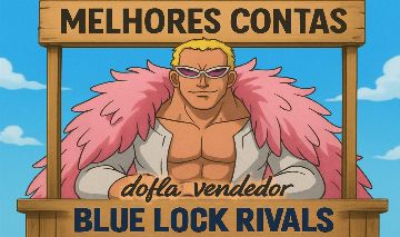 (NEL NAGI)CONTAS PREMIUM BLUE LOCK RIVALS:LOKI/NEL RIN/KAISER:ENTREGA IMEDIATA!