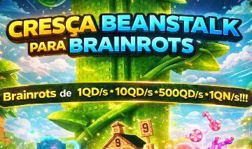 CRESÇA BEANSTALK PARA BRAINROTS / GROW BEANSTALK FOR BRAINROTS (FORNECEDOR!!!)