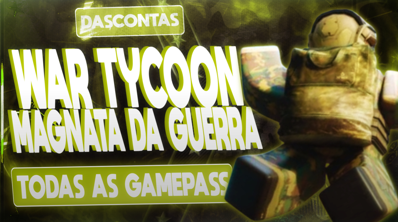 WAR TYCOON/MAGNATA DA GUERRA/TODAS AS GAMEPASS MELHOR PREÇO 50% OFF EM TUDO