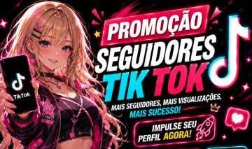 PROMOÇÃO Seguidores TikTok BR | Cresça seu Perfil com Qualidade