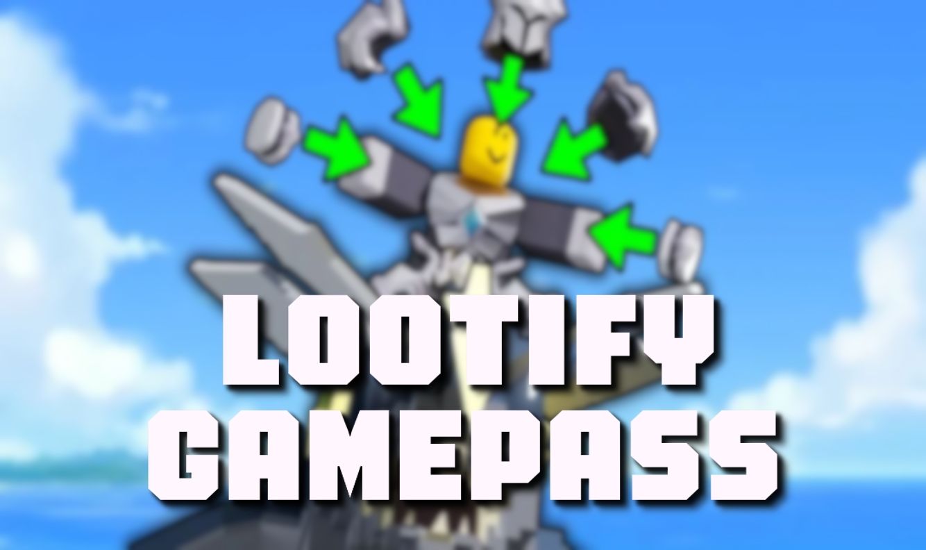 LOOTIFY GAMEPASS
