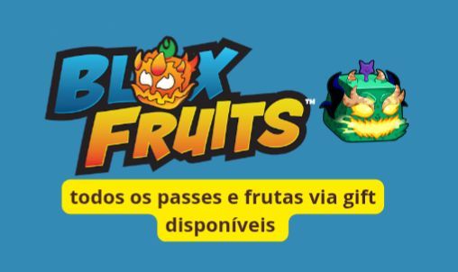 Bloxfruit/todos os passes e frutas via gift disponível/roblox