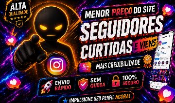 SEGUIDORES INSTAGRAM - CURTIDAS E VIEWS - MENOR PREÇO!