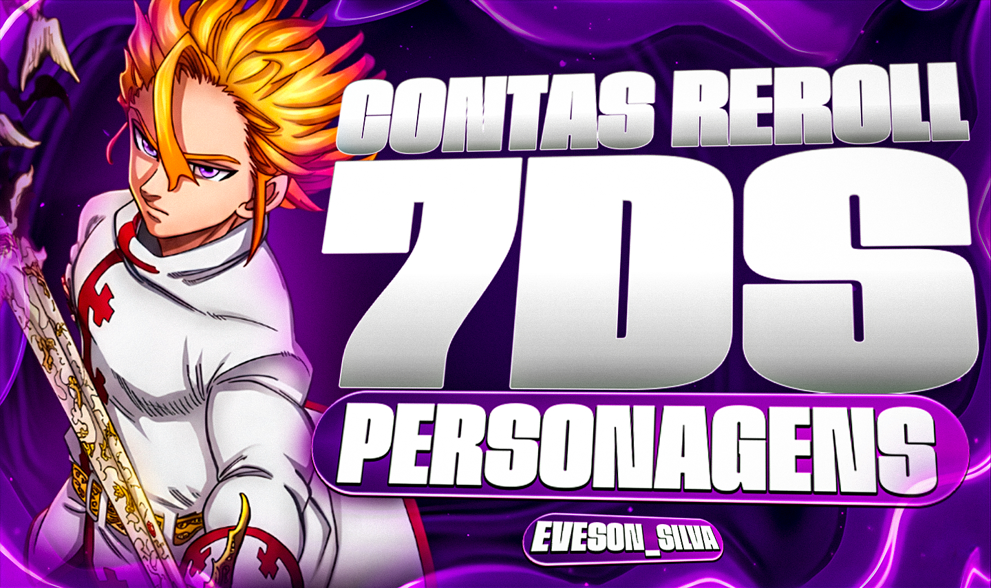 CONTAS REROLL THE SEVEN DEADLY SINS: GRAND CROSS (7DS) - PERSONAGENS