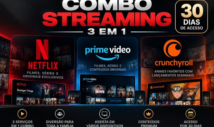 COMBO STREAMING 3 EM 1 | Netflix + Prime Video + Crunchyroll | 30 Dias