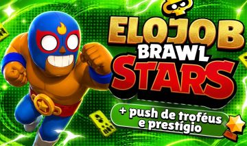 ELOJOB + PUSH DE TROFÉUS + DOMÍNIOS (BRAWL STARS)