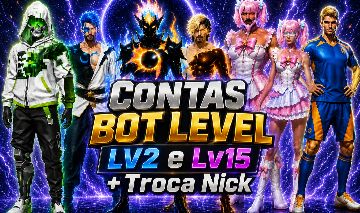 Contas Bot level 15 e level 02 + troca Nick / LEIA A DESCRIÇÃO