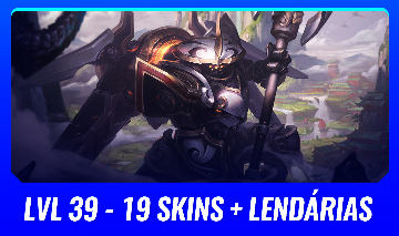 ( LVL 39 19 SKINS ) DJ SONA, JAX REINOS MECH ETC ( SERVER BR - SEM ELO )