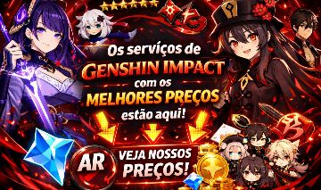 SERVIÇOS DE GENSHIN COM OS MELHORES PREÇOS QUE VOCÊ PODE ENCONTRAR.
