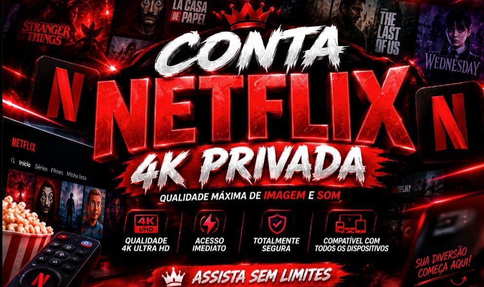 NETFLIX 4K 30 DIAS - COMPARTILHADA
