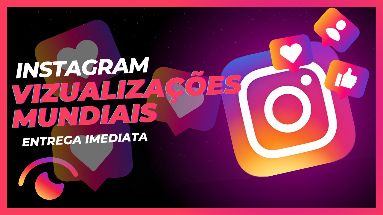 Vizualizações mundiais [Instagram]
