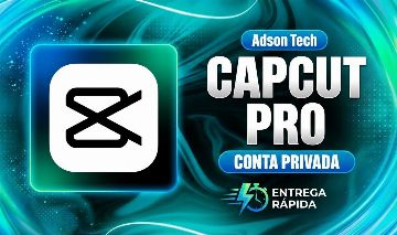 CAPCUT PRO | 1 MÊS | CONTA PRIVADA | ENTREGA AUTOMÁTICA