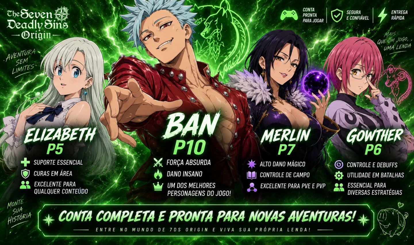 The Seven Deadly Sins Origin - CONTA ENDGAME-BAN P10-MERLIN P7-ELIZA P5-GOW P6