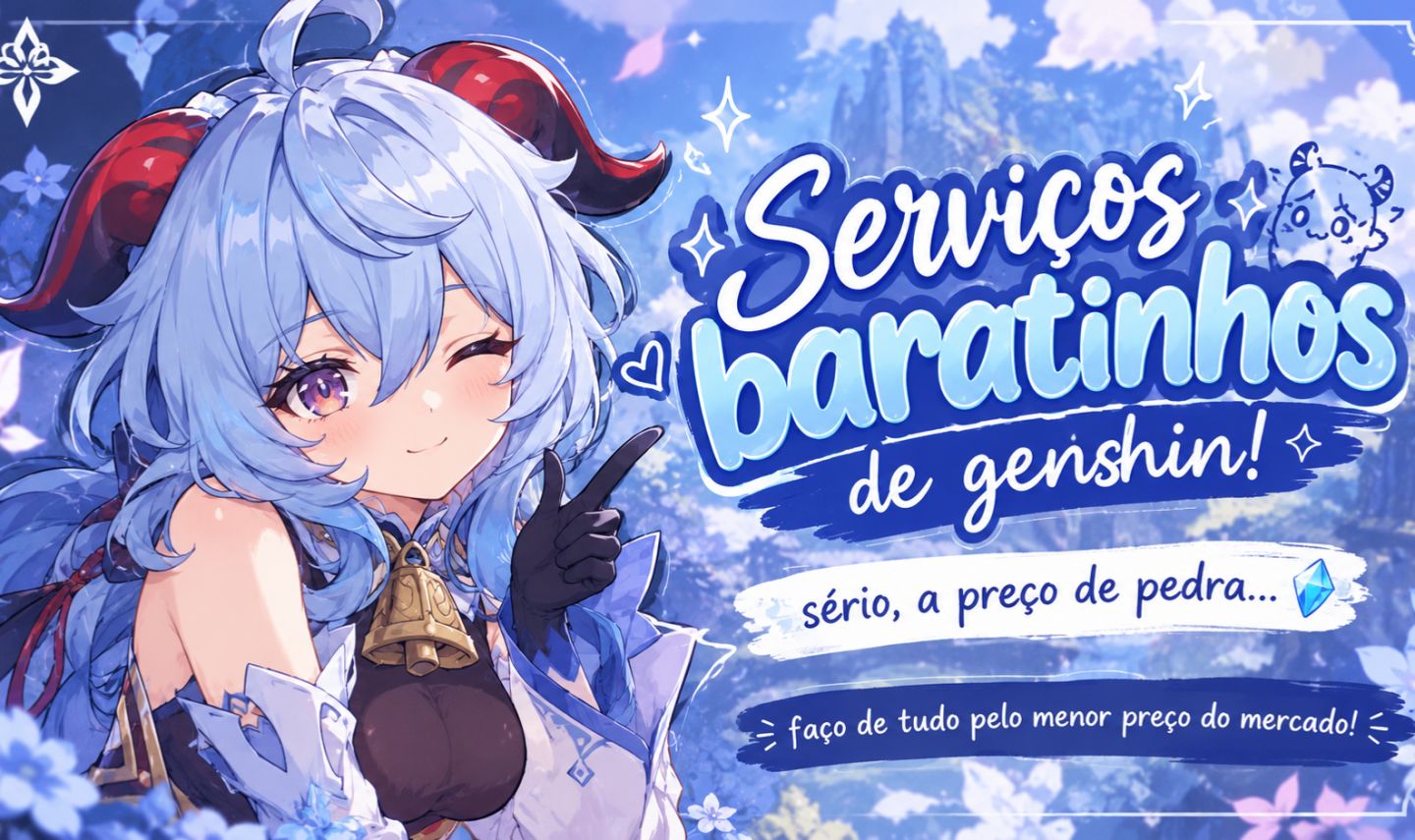 Serviços de genshin baratinhos!