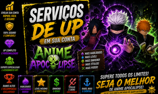 SERVIÇOS DE UP EM SUA CONTA ANIME APOCALIPSE