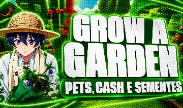 GROW A GARDEN / CRESÇA UM JARDIM - PETS/GAMEPASS/DINHEIRO/TOKENS