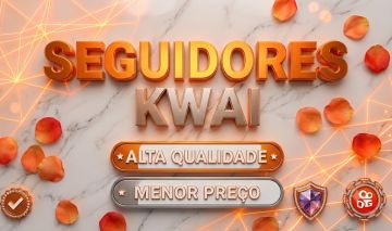 [SUPER PROMOÇÃO] Kwai - Seguidores - Curtidas - Visualizações