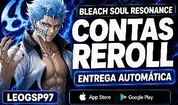 BLEACH SOUL RESONANCE | CONTAS REROLL