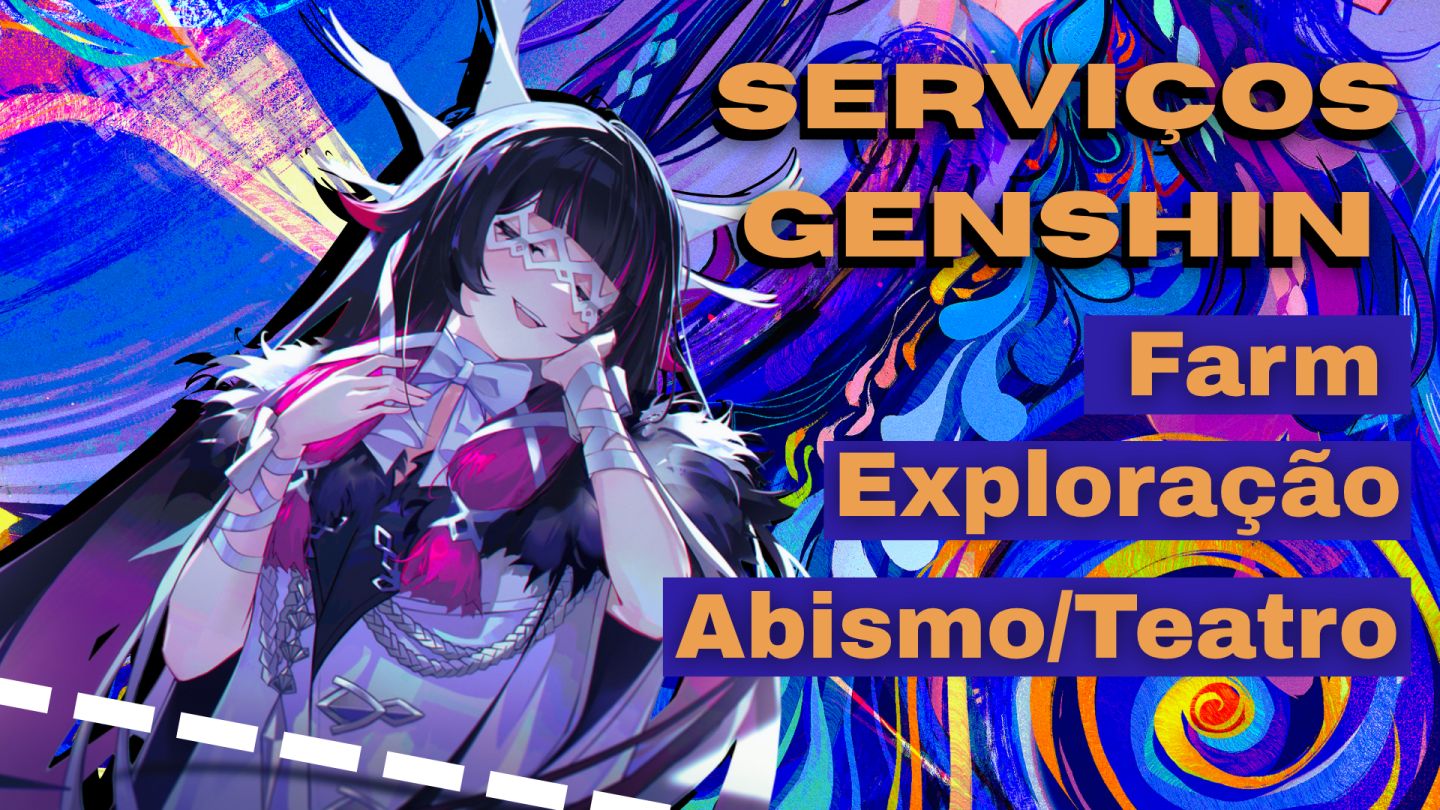 SERVIÇOS GENSHIN - ABISMO | FARM | BAÚS | OCULUS | EXPLORAÇÃO
