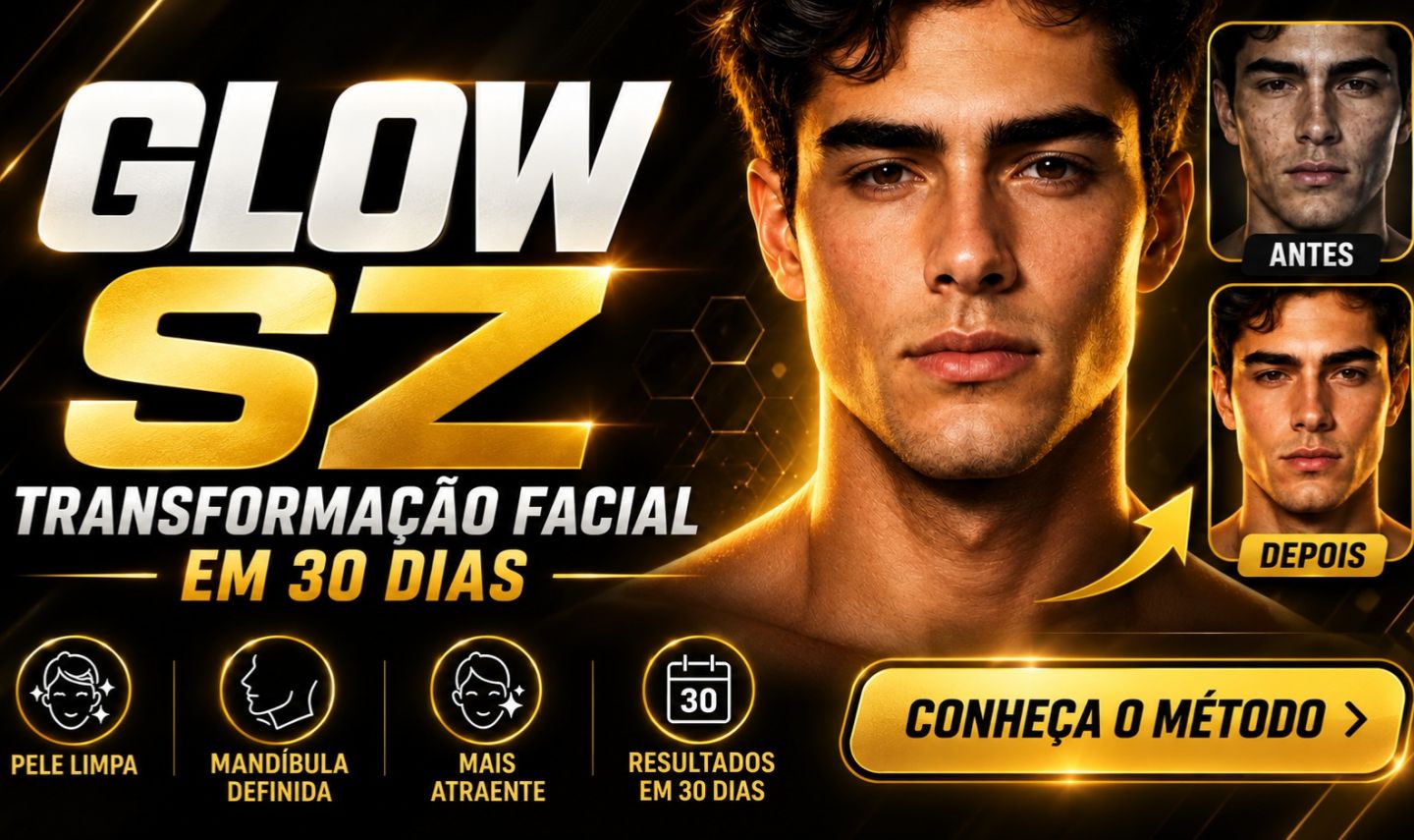 Método GlowSZ: Pele Limpa, Mandíbula Definida e Rosto de Alto Valor em 30 Dias
