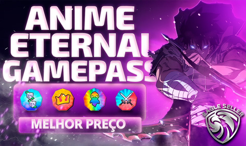 [PROMOÇÂO FIM DE MES] Anime Eternal / ANIME ETERNO GAME PASS MAIS BARATO