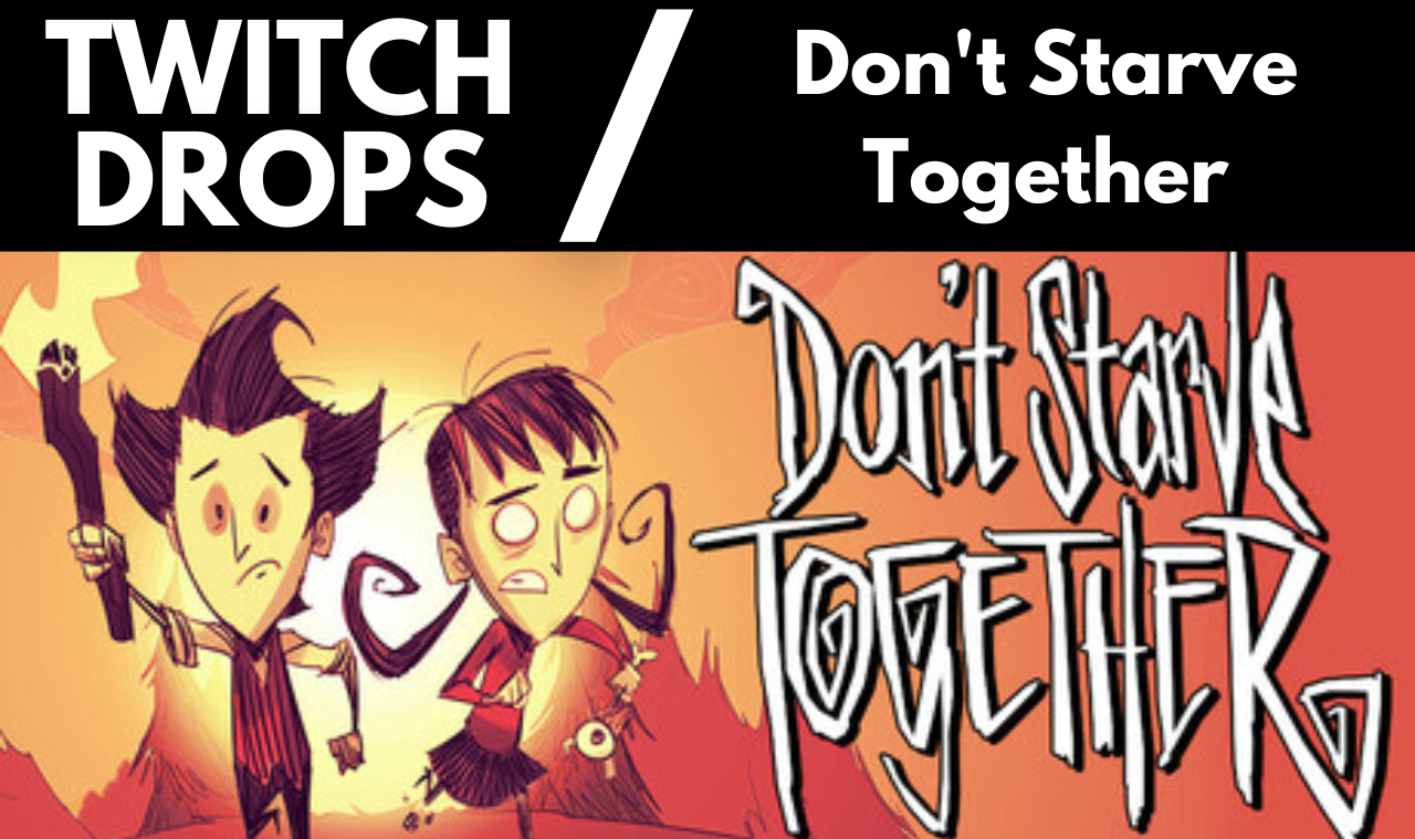 [MENOR PREÇO] TWITCH DROPS Dont Starve Together - 9 SKINS RARAS