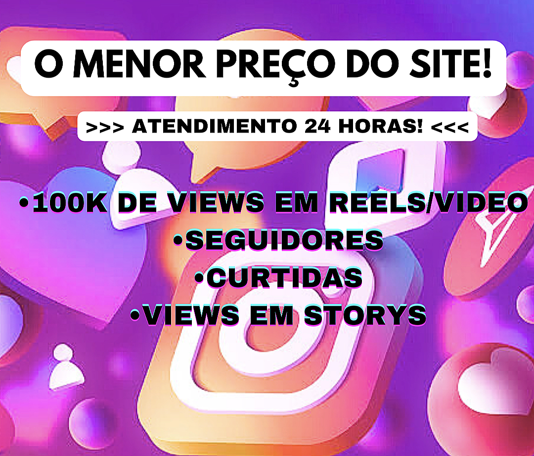 > MENOR PREÇO SEGUIDORES>VIEW - INSTAGRAM