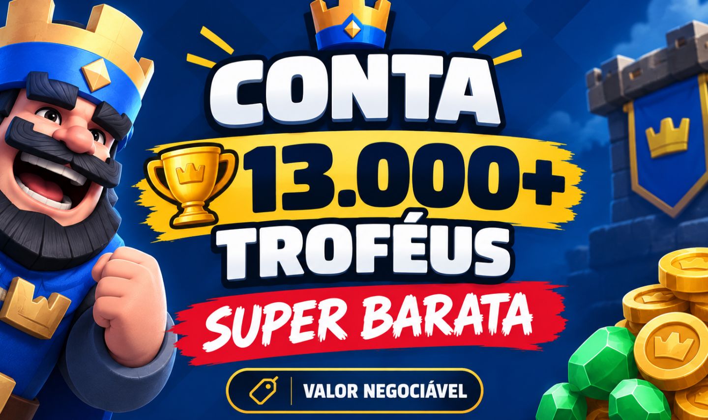 CONTA 13.000 TROFÉUS MAIS BARATA DO SITE VALOR NEGOCIÁVEL CLASH ROYALE!!!