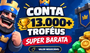 CONTA 13.000 TROFÉUS MAIS BARATA DO SITE VALOR NEGOCIÁVEL CLASH ROYALE!!!
