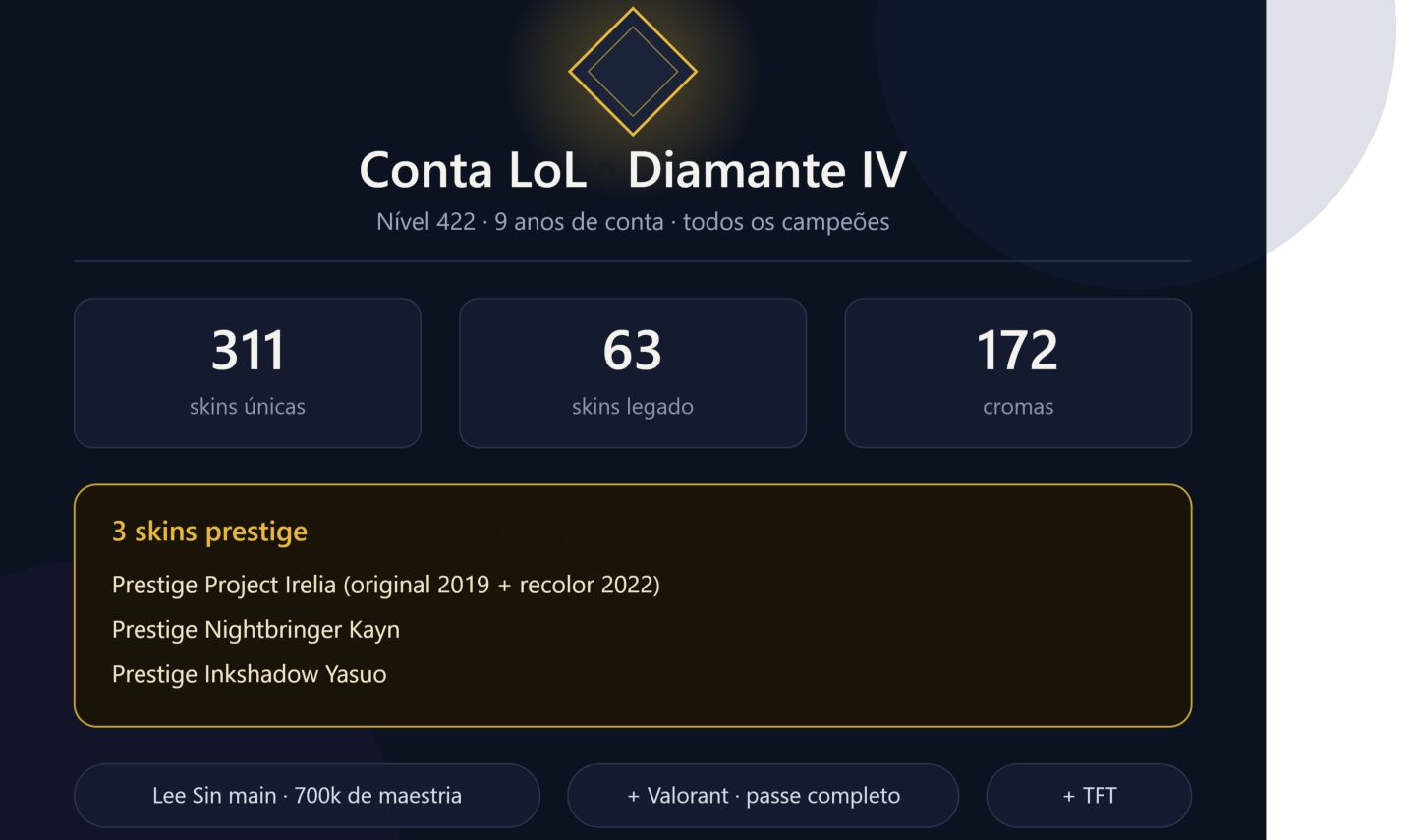 Conta LoL Diamante | 311 Skins | 63 Legado | Nível 422 | +Valorant e TFT
