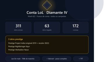 Conta LoL Diamante | 311 Skins | 63 Legado | Nível 422 | +Valorant e TFT