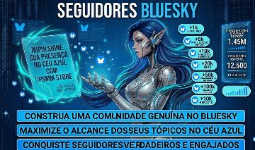 [MENOR PREÇO] SEGUIDORES BLUESKY+CURTIDAS+RETWEETS+COMENTÁRIOS ENTREGA RÁPIDA