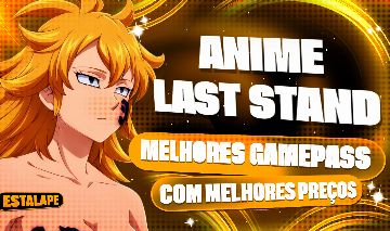 ANIME LAST STAND - MELHORES PREÇOS DE GAMEPASS