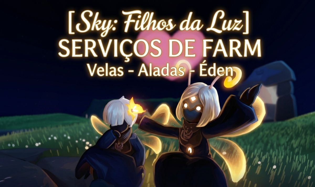 SKY FILHOS DA LUZ | FARM DE VELAS | ÉDEN | ALADAS | PROVAÇÕES (Leia a Descrição)