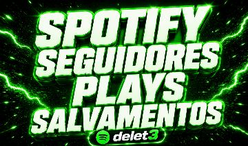 [MELHOR PREÇO] SPOTIFY | PLAYS, SALVAMENTOS | SEGUIDORES | BRASILEIROS E GLOBAIS