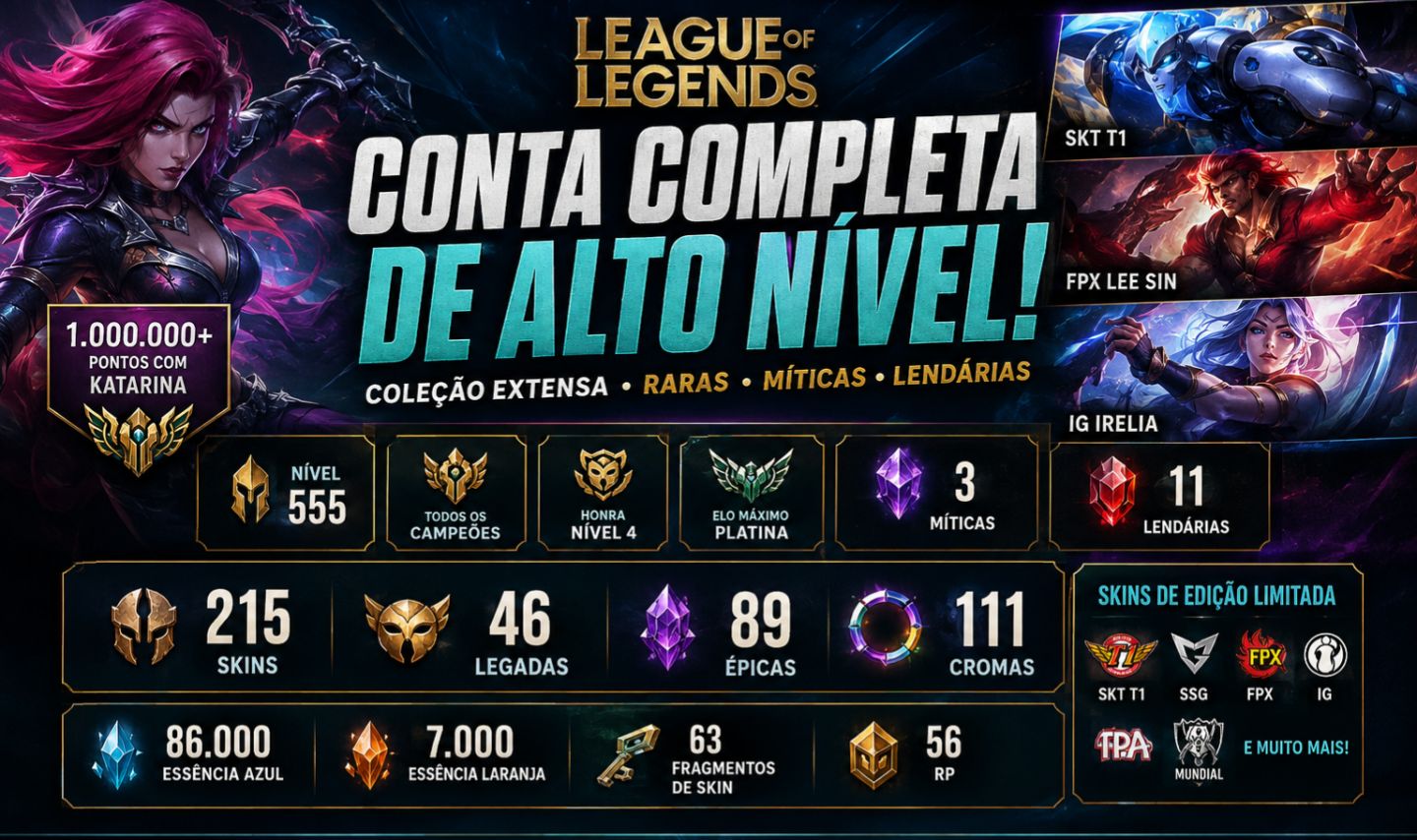 LOL LVL 555 | 215 SKINS | TODOS CAMPEÕES | 1M+ KATARINA | SKT/SSG/TPA/FPX/iG