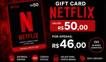 Gift Card Netflix R$ 50 POR APENAS R$ 46