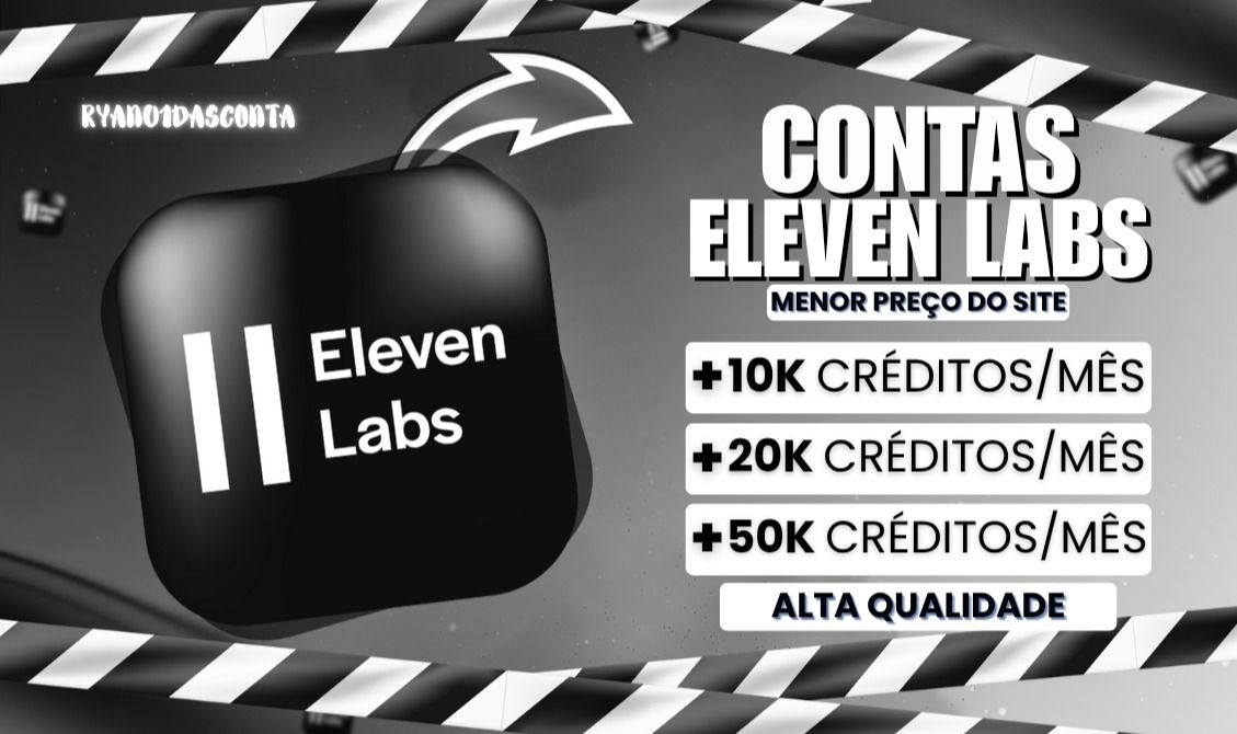 [MENOR PREÇO] CONTAS ELEVEN LABS 10K DE CREDITOS | ALTA QUALIDADE