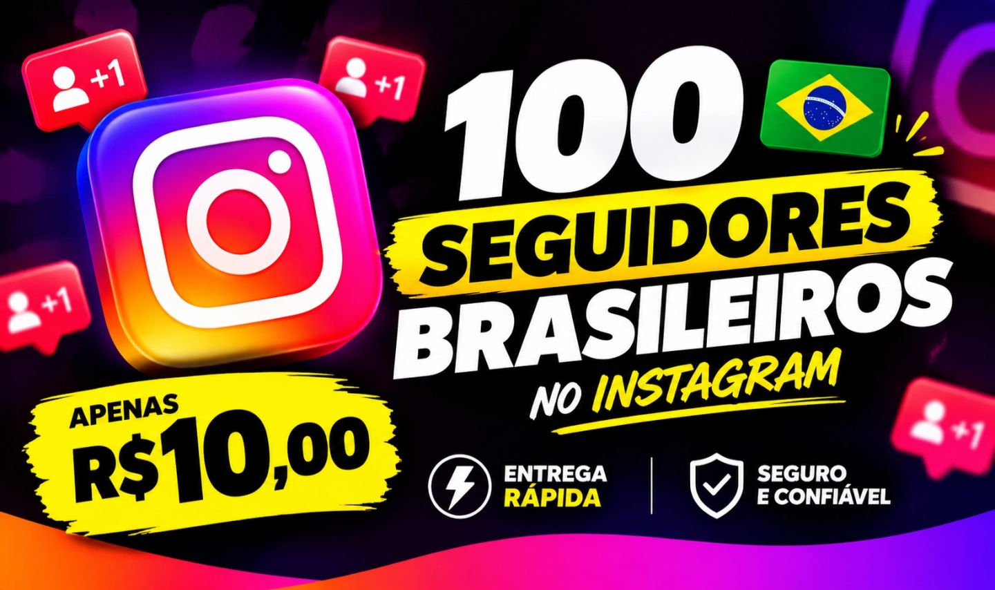Seguidores Brasileiros no Instagram - Entrega Rápida
