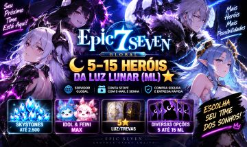 CONTAS EPIC SEVEN | GLOBAL | 5 - 15 HERÓIS DA LUZ LUNAR (ML)