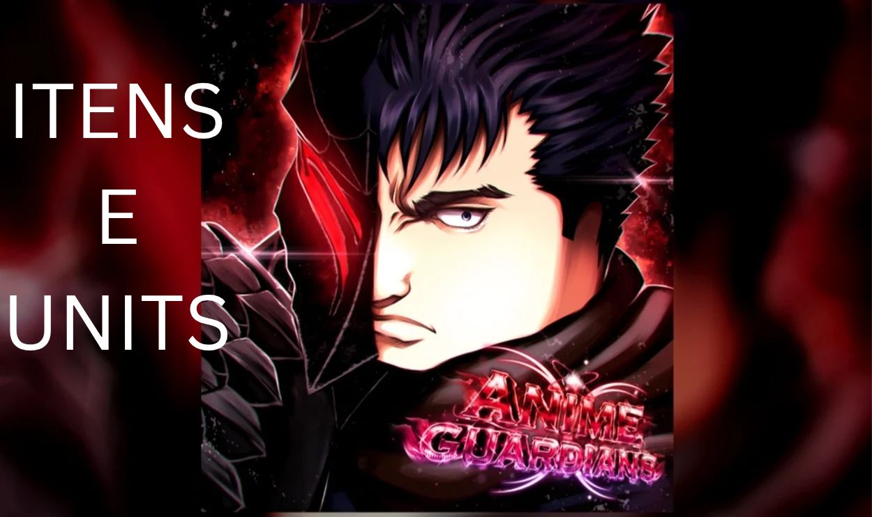 ITENS E UNITS ANIME GUARDIANS