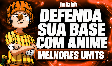 DEFENDA SUA BASE COM ANIME / DEFEND UR BASE WITH ANIME - MELHORES UNITS