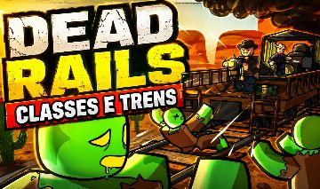 [50% OFF] TRILHOS MORTOS / DEAD RAILS - TODOS OS TRENS E TODAS AS CLASSES