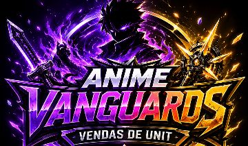 ANIME VANGUARDS UNITS BARATAS