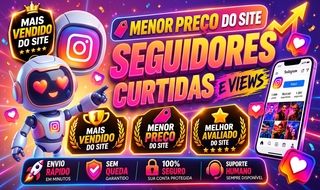 O MAIS VENDIDO E AVALIADO! SEGUIDORES, CURTIDAS E VIEWS PARA INSTAGRAM