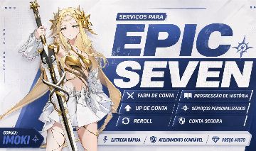 Serviços Epic Seven - O MELHOR PREÇO DA PLATAFORMA!