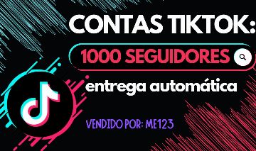 CONTAS TIKTOK 1K DE SEGUIDORES BR + ACESSO EMAIL - ENTREGA AUTOMÁTICA + BRINDE