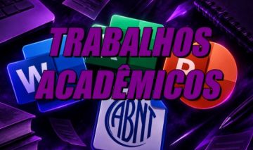 Trabalhos Acadêmicos de Todo Tipo | Word, Excel, PowerPoint e Formatação ABNT!