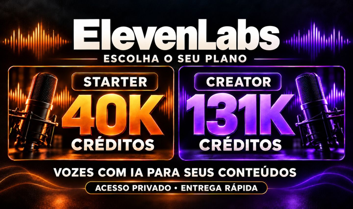 ElevenLabs Privado | Starter 40K ou Creator 131K Créditos Entrega Rápida