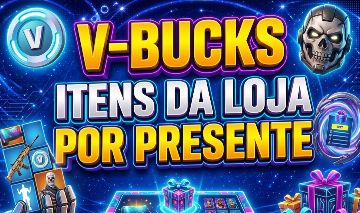 V-BUCKS - itens da loja por presente - Escolha o seu